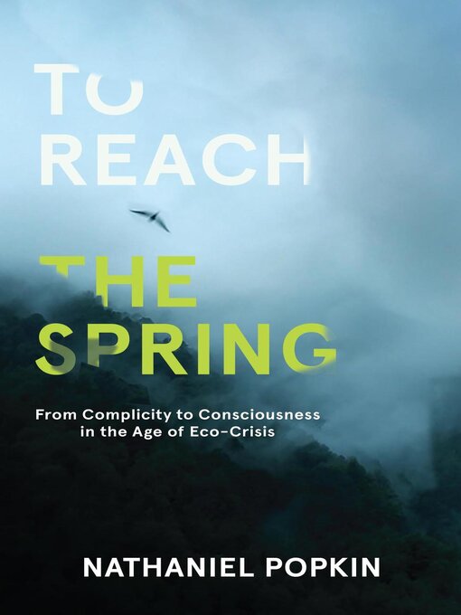 Title details for To Reach the Spring by Nathaniel Popkin - Available